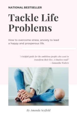 Tackle Life Problems